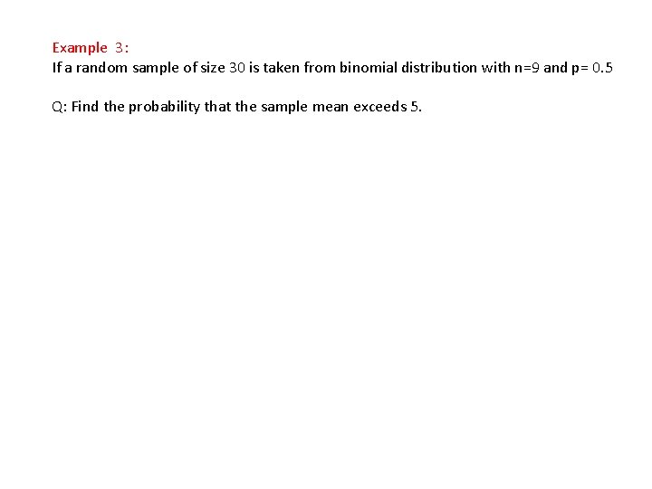 Example 3: If a random sample of size 30 is taken from binomial distribution