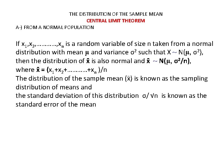 THE DISTRIBUTION OF THE SAMPLE MEAN CENTRAL LIMIT THEOREM A-) FROM A NORMAL POPULATION