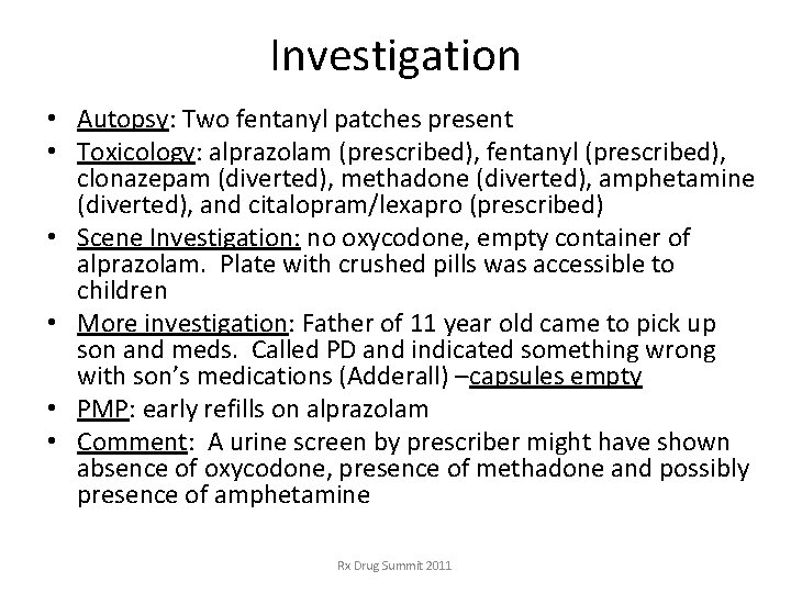 Investigation • Autopsy: Two fentanyl patches present • Toxicology: alprazolam (prescribed), fentanyl (prescribed), clonazepam Investigation • Autopsy: Two fentanyl patches present • Toxicology: alprazolam (prescribed), fentanyl (prescribed), clonazepam