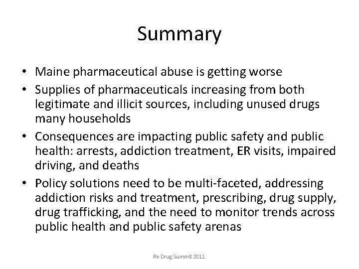 Summary • Maine pharmaceutical abuse is getting worse • Supplies of pharmaceuticals increasing from Summary • Maine pharmaceutical abuse is getting worse • Supplies of pharmaceuticals increasing from