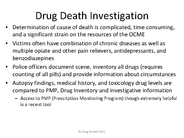 Drug Death Investigation • Determination of cause of death is complicated, time consuming, and Drug Death Investigation • Determination of cause of death is complicated, time consuming, and