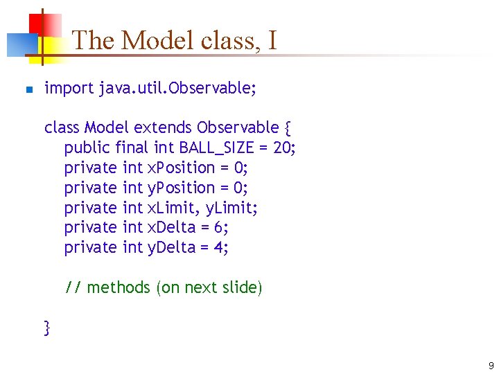 The Model class, I n import java. util. Observable; class Model extends Observable {