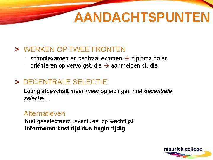 AANDACHTSPUNTEN > WERKEN OP TWEE FRONTEN - schoolexamen en centraal examen diploma halen -