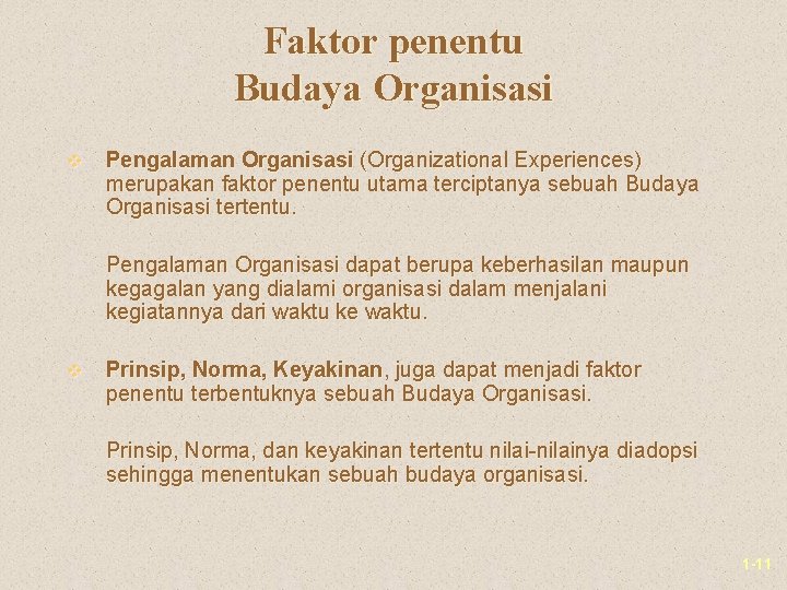 Faktor penentu Budaya Organisasi v Pengalaman Organisasi (Organizational Experiences) merupakan faktor penentu utama terciptanya Faktor penentu Budaya Organisasi v Pengalaman Organisasi (Organizational Experiences) merupakan faktor penentu utama terciptanya
