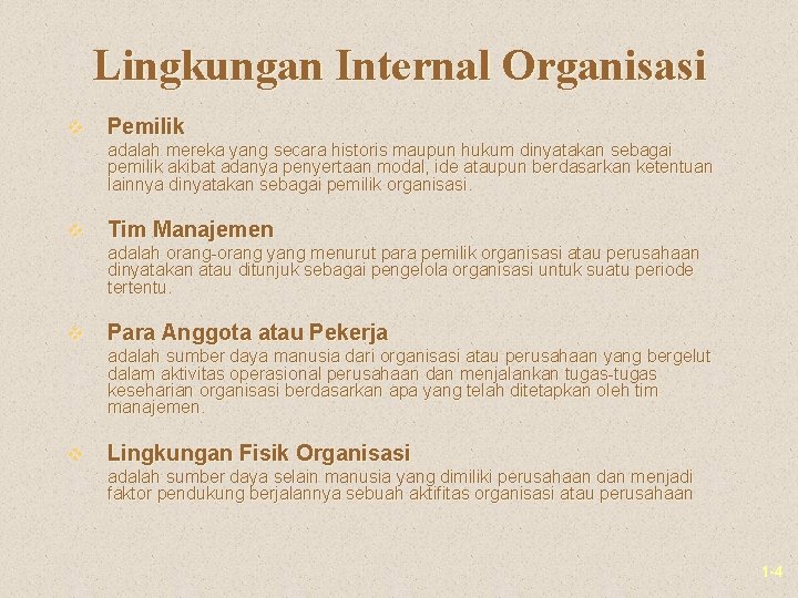 Lingkungan Internal Organisasi v Pemilik adalah mereka yang secara historis maupun hukum dinyatakan sebagai