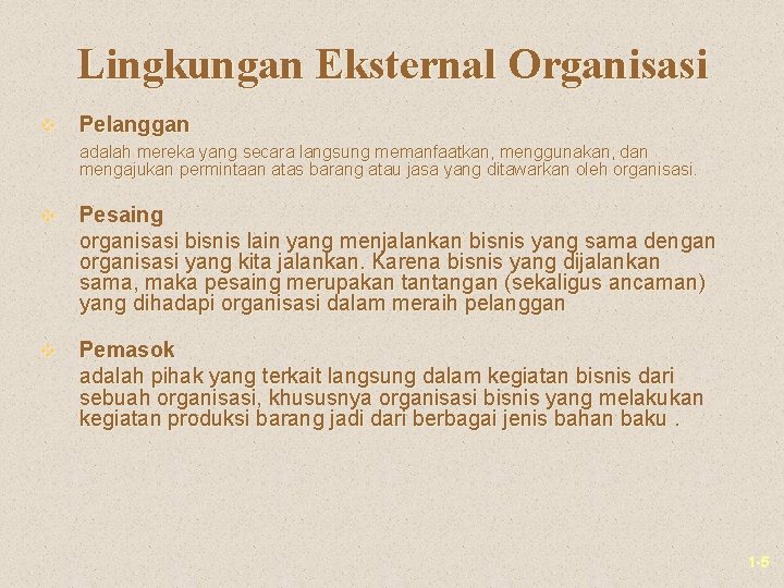 Lingkungan Eksternal Organisasi v Pelanggan adalah mereka yang secara langsung memanfaatkan, menggunakan, dan mengajukan