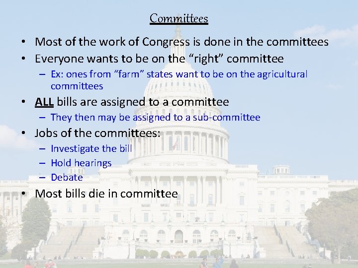 Committees • Most of the work of Congress is done in the committees •