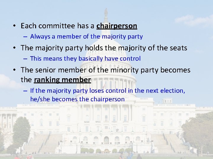  • Each committee has a chairperson – Always a member of the majority