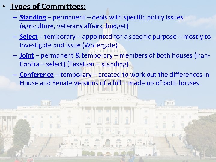  • Types of Committees: – Standing – permanent – deals with specific policy