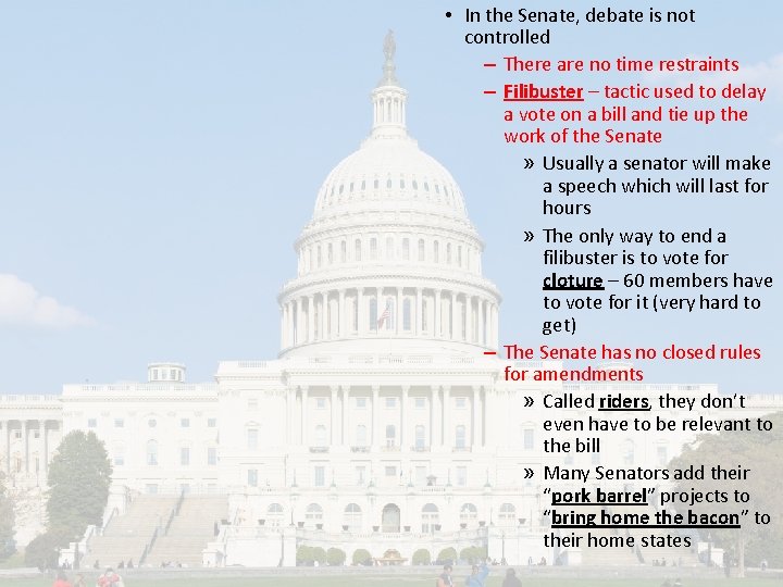  • In the Senate, debate is not controlled – There are no time