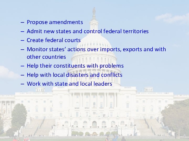 Propose amendments Admit new states and control federal territories Create federal courts Monitor states’