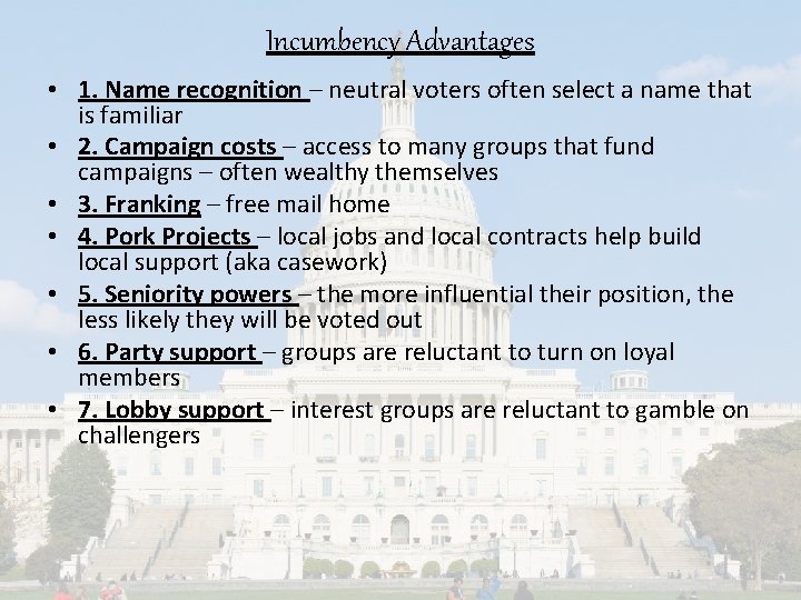 Incumbency Advantages • 1. Name recognition – neutral voters often select a name that