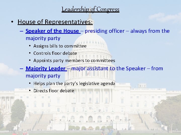 Leadership of Congress • House of Representatives: – Speaker of the House – presiding