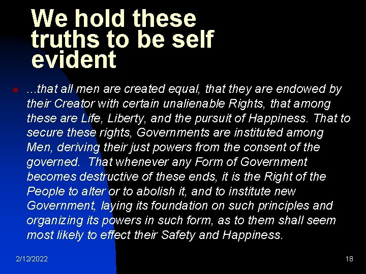 We hold these truths to be self evident n . . . that all