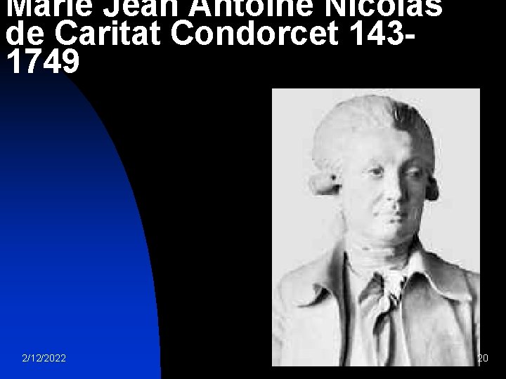 Marie Jean Antoine Nicolas de Caritat Condorcet 1431749 2/12/2022 20 