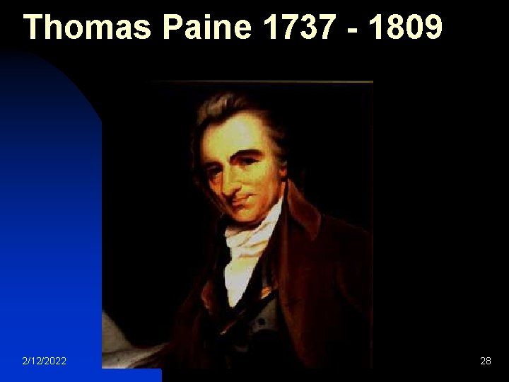 Thomas Paine 1737 - 1809 2/12/2022 28 