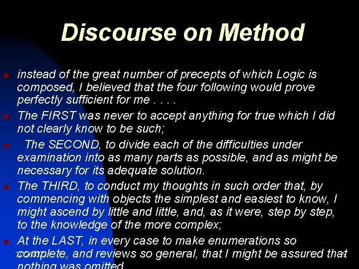 Discourse on Method n n n instead of the great number of precepts of