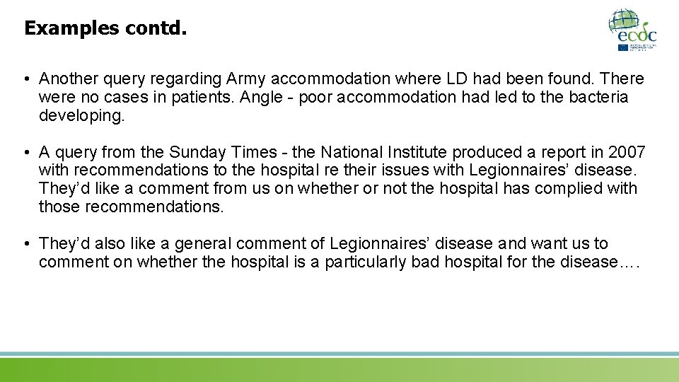 Examples contd. • Another query regarding Army accommodation where LD had been found. There