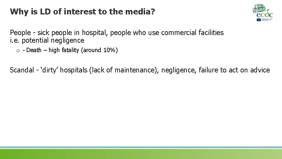 Why is LD of interest to the media? People - sick people in hospital,