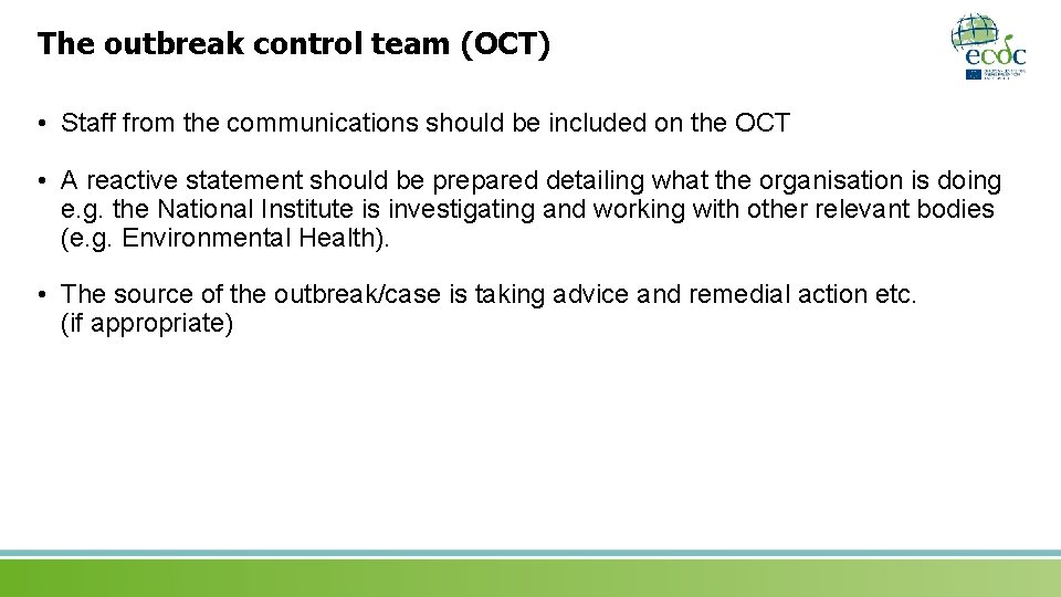 The outbreak control team (OCT) • Staff from the communications should be included on