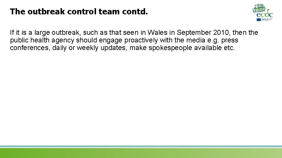 The outbreak control team contd. If it is a large outbreak, such as that