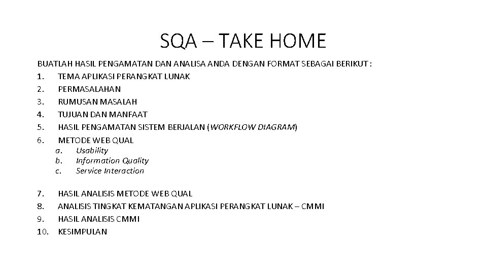 SQA – TAKE HOME BUATLAH HASIL PENGAMATAN DAN ANALISA ANDA DENGAN FORMAT SEBAGAI BERIKUT