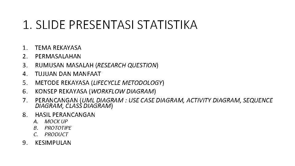 1. SLIDE PRESENTASI STATISTIKA 1. 2. 3. 4. 5. 6. 7. 8. 9. TEMA