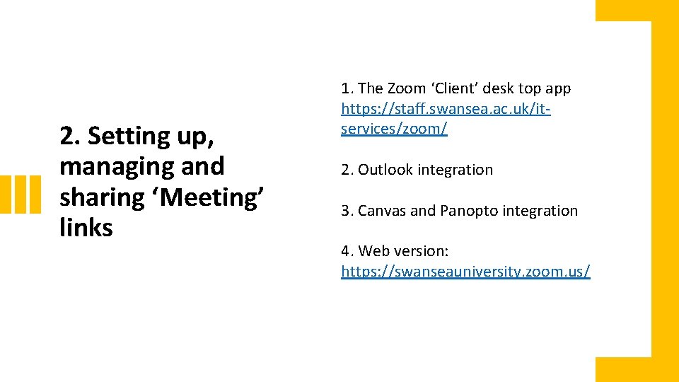 2. Setting up, managing and sharing ‘Meeting’ links 1. The Zoom ‘Client’ desk top