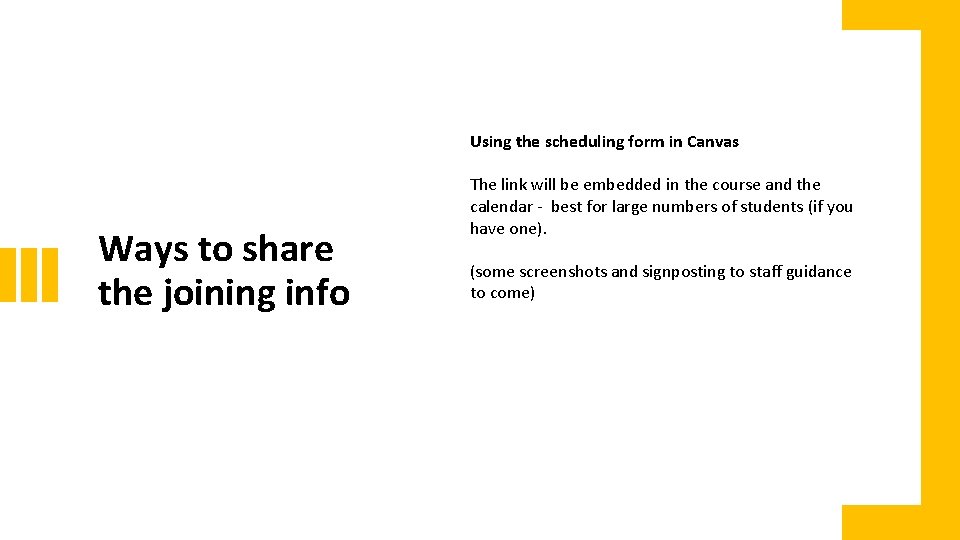 Using the scheduling form in Canvas Ways to share the joining info The link