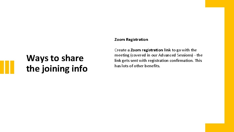Zoom Registration Ways to share the joining info Create a Zoom registration link to