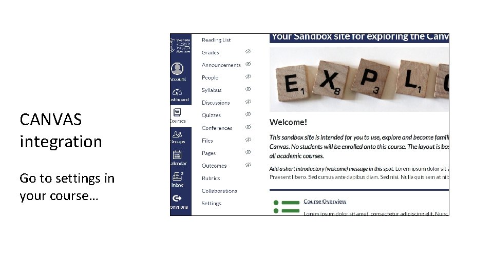 CANVAS integration Go to settings in your course… 