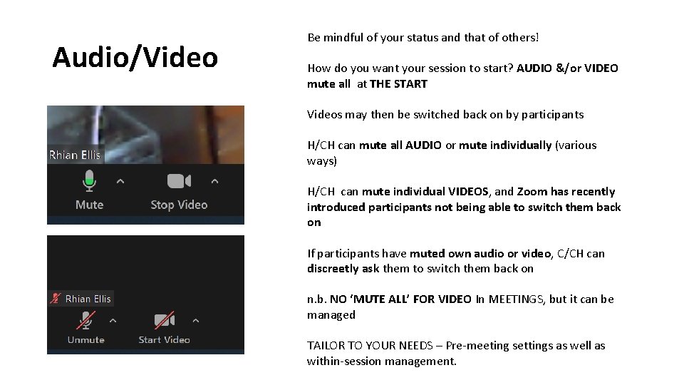 Audio/Video Be mindful of your status and that of others! How do you want