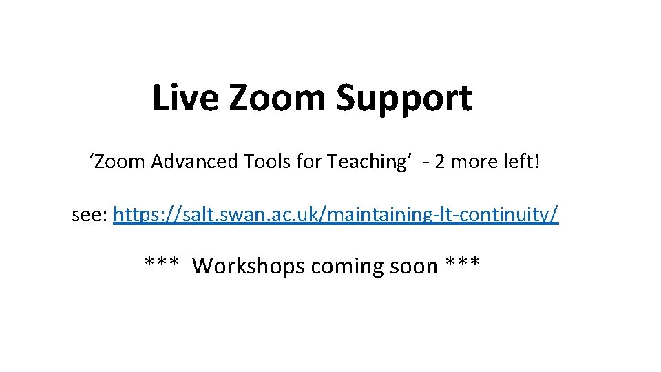 Live Zoom Support ‘Zoom Advanced Tools for Teaching’ - 2 more left! see: https: