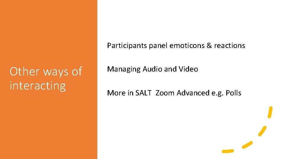 Participants panel emoticons & reactions Other ways of interacting Managing Audio and Video More