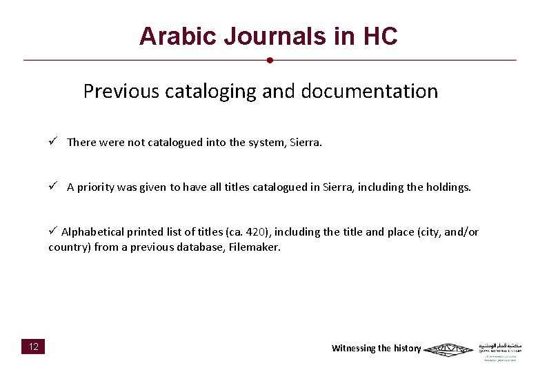 Arabic Journals in HC Previous cataloging and documentation ü There were not catalogued into