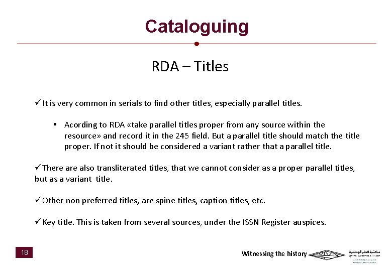 Cataloguing RDA – Titles üIt is very common in serials to find other titles,