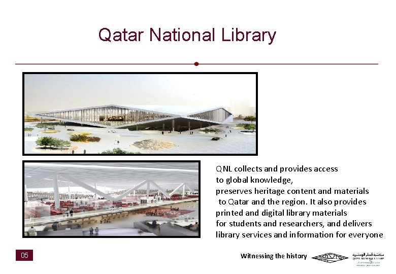 Qatar National Library QNL collects and provides access to global knowledge, preserves heritage content