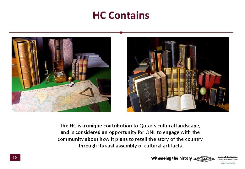 HC Contains The HC is a unique contribution to Qatar’s cultural landscape, and is