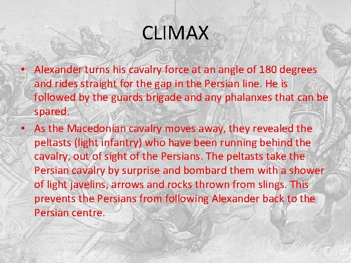 CLIMAX • Alexander turns his cavalry force at an angle of 180 degrees and