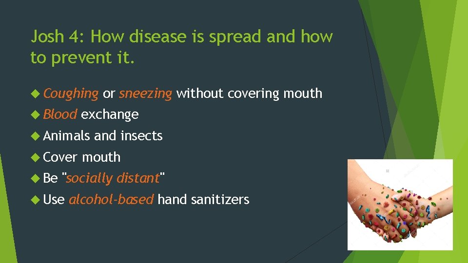 Josh 4: How disease is spread and how to prevent it. Coughing Blood exchange