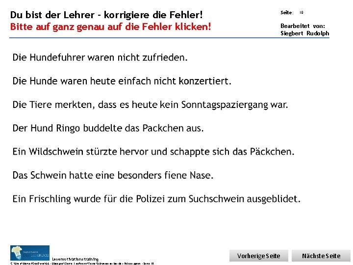 Übungsart: Du bist der Lehrer – korrigiere die Fehler! Bitte auf ganz genau auf