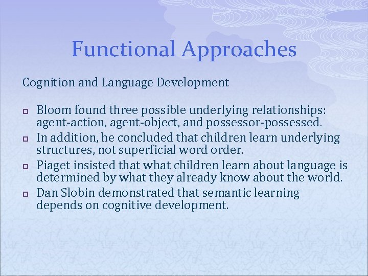 Functional Approaches Cognition and Language Development p p Bloom found three possible underlying relationships: