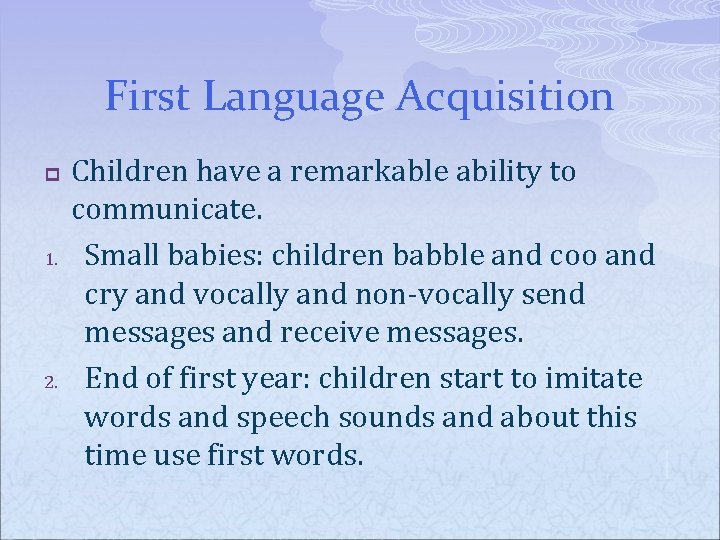 First Language Acquisition p 1. 2. Children have a remarkable ability to communicate. Small