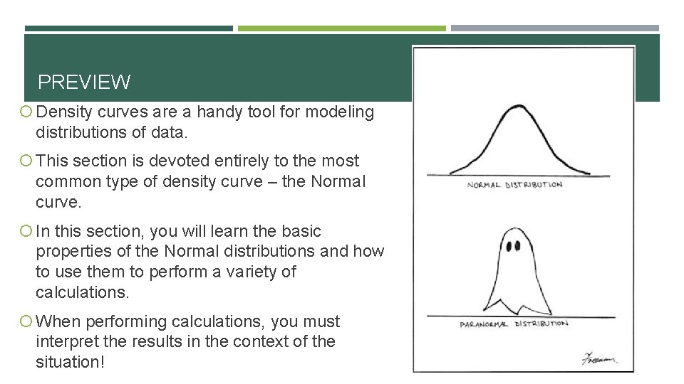 PREVIEW Density curves are a handy tool for modeling distributions of data. This section