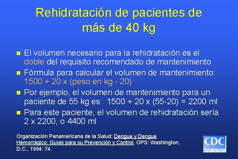 Rehidratación de pacientes de más de 40 kg n n El volumen necesario para