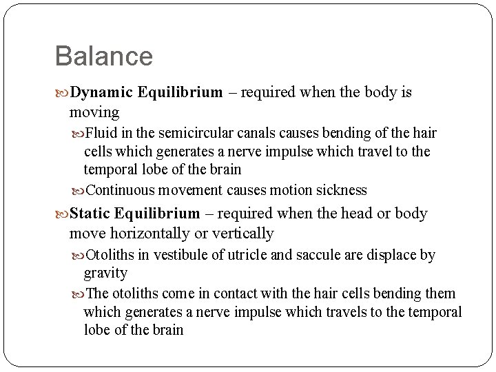 Balance Dynamic Equilibrium – required when the body is moving Fluid in the semicircular Balance Dynamic Equilibrium – required when the body is moving Fluid in the semicircular