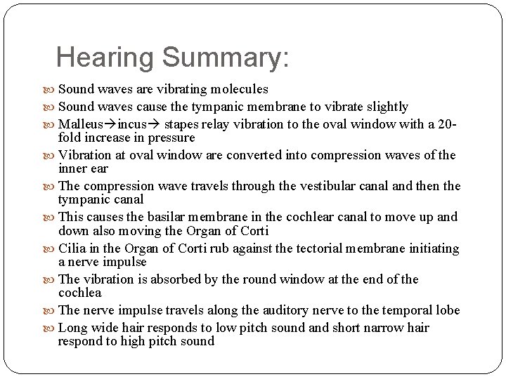 Hearing Summary: Sound waves are vibrating molecules Sound waves cause the tympanic membrane to Hearing Summary: Sound waves are vibrating molecules Sound waves cause the tympanic membrane to