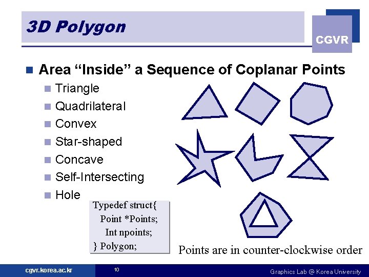 3 D Polygon n CGVR Area “Inside” a Sequence of Coplanar Points n n