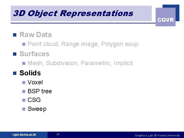 3 D Object Representations n Raw Data n n Point cloud, Range image, Polygon