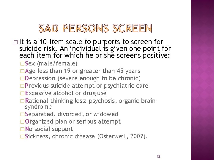 � It is a 10 -item scale to purports to screen for suicide risk.